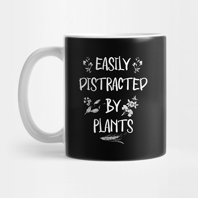 Easily Distracted By Plants Garden Gardening Gardener by TeeTeeUp